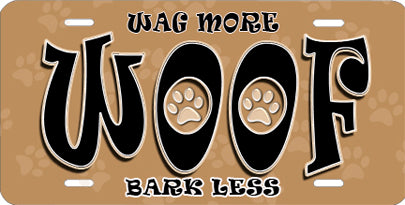 "WOOF (Wag More, Bark Less)” Auto Tag